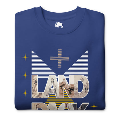 LAND BACK STATEMENT Premium Sweatshirt