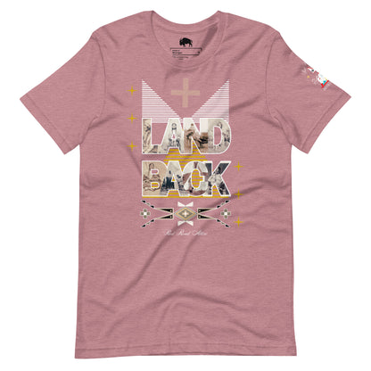 LAND BACK STATEMENT t-shirt